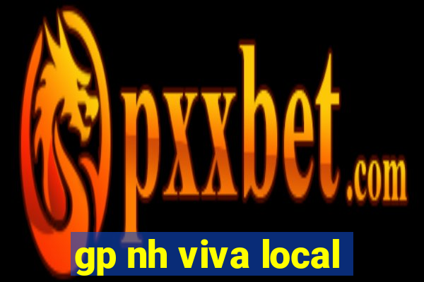 gp nh viva local